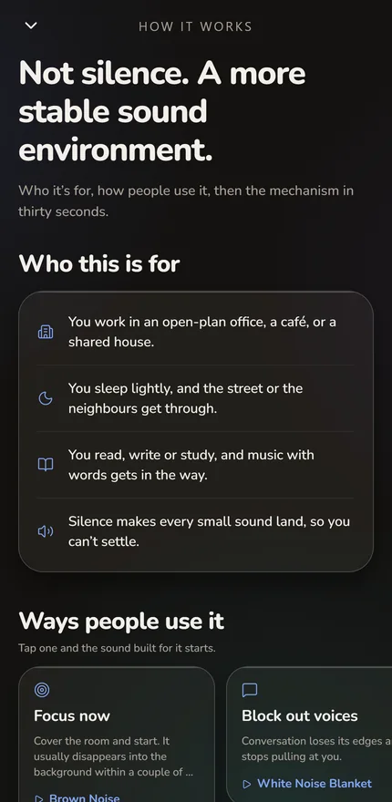 The How it works screen in the app: not silence, a more stable sound environment, who this is for, and ways people use it